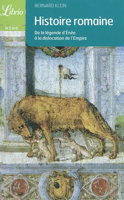 Histoire romaine : de la légende d'Enée à la dislocation de l'Empire