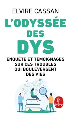 L'odyssée des dys : enquête et témoignages sur ces troubles qui bouleversent des vies