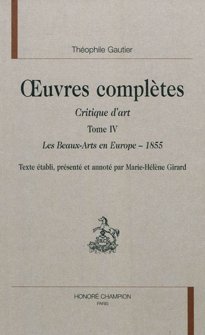Oeuvres complètes. Section VII : critique d'art. Vol. 4. Les beaux-arts en Europe : 1855