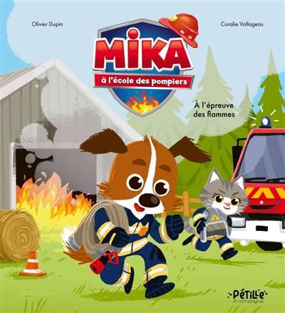 Mika à l'école des pompiers. A l'épreuve des flammes