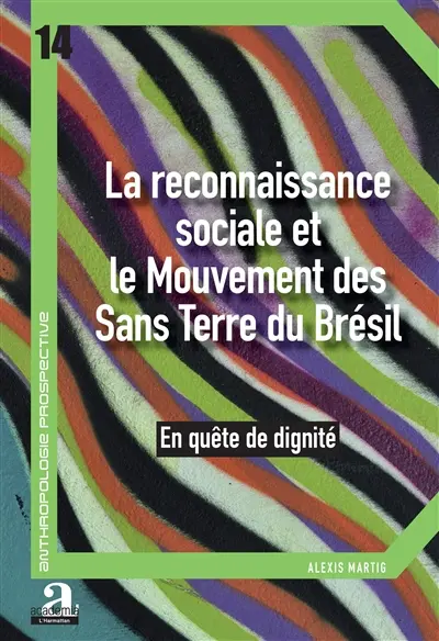 La reconnaissance sociale et le Mouvement des sans-terre du Brésil : en quête de dignité
