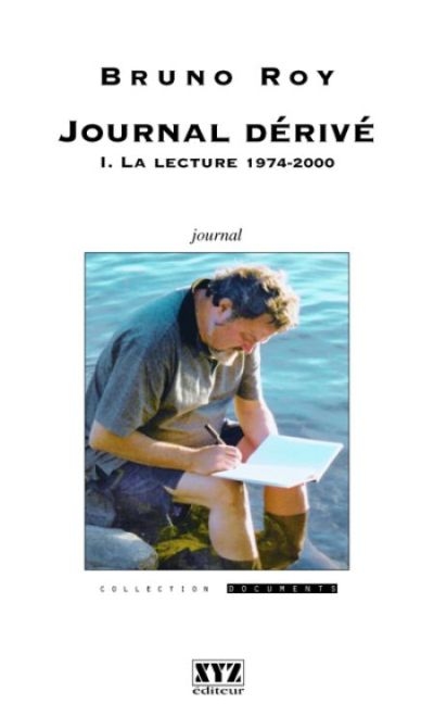 Journal dérivé. Vol. 1. La lecture, 1974-2000 : journal