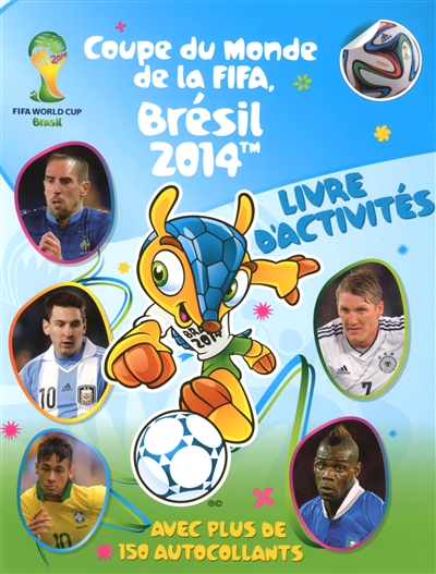 Coupe du monde de la FIFA, Brésil 2014 : livre d'activités : avec plus de 150 autocollants