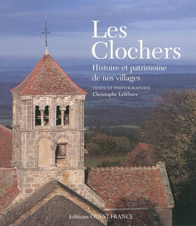 Les clochers : histoire et patrimoine de nos villages