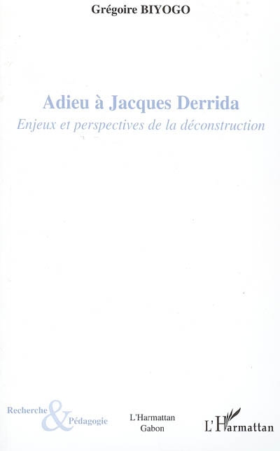 Adieu à Jacques Derrida : enjeux et perspectives de la déconstruction