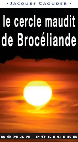 Le cercle maudit de Brocéliande : la naissance du Pentacle Brittany