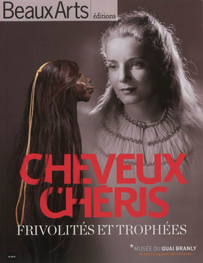 Cheveux chéris : frivolités et trophées : Musée du quai Branly