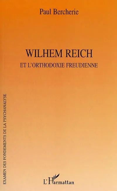 Wilhelm Reich et l'orthodoxie freudienne