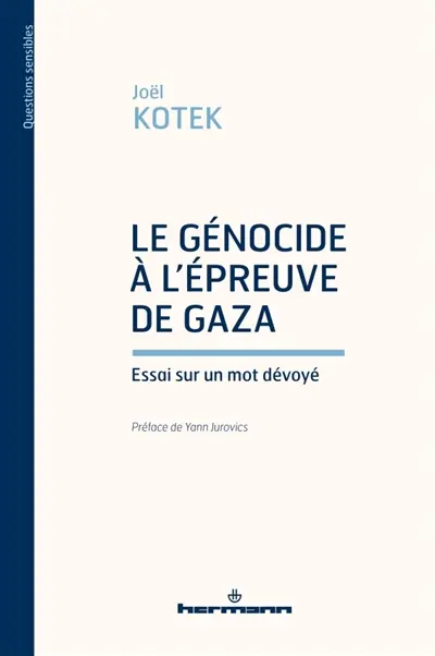 Le génocide à l'épreuve de Gaza : essai sur un mot dévoyé