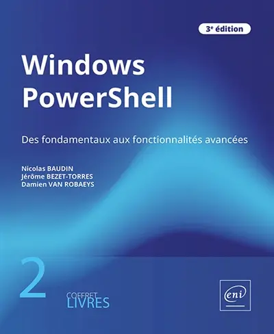 Windows PowerShell : des fondamentaux aux fonctionnalités avancées