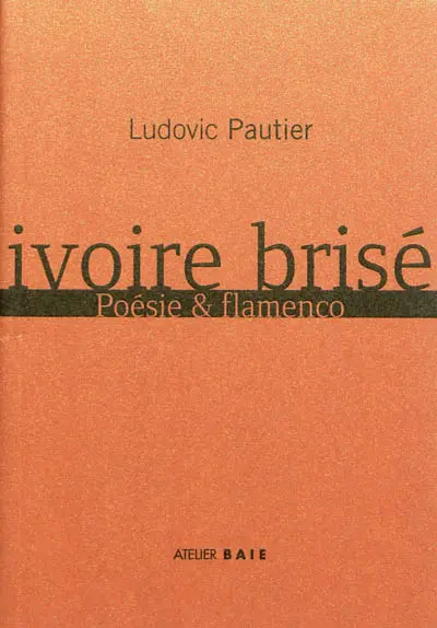 Ivoire brisé : poésie & flamenco