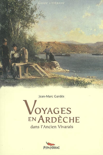 Voyages en Ardèche : dans l'ancien Vivarais