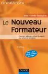 Le nouveau formateur : comment préparer, animer et évaluer une action de formation