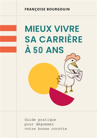 Mieux vivre sa carrière à 50 ans : Guide pratique pour dégommer votre bonne cocotte