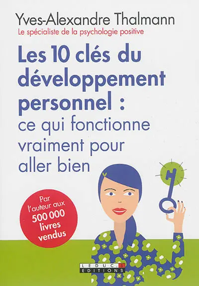 Les 10 clés du développement personnel : ce qui fonctionne vraiment pour aller bien