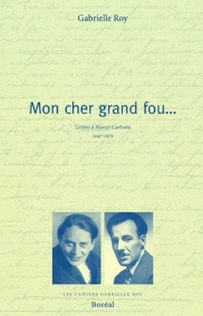 Mon cher grand fou... : lettres à Marcel Carbotte, 1947-1979