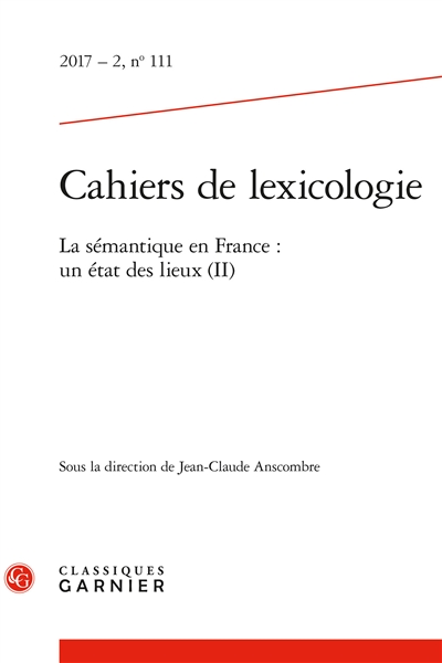 Cahiers de lexicologie, n° 111. La sémantique en France : un état des lieux (2)