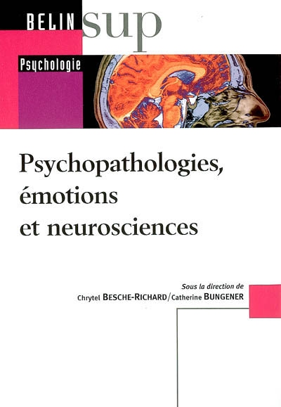 Psychopathologies, émotions et neurosciences