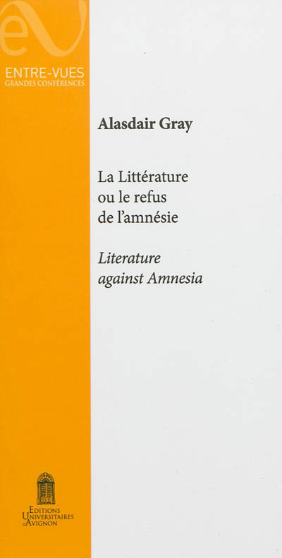 La littérature ou Le refus de l'amnésie. Literature against amnesia