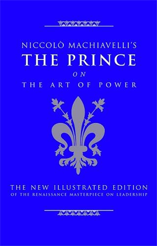 Niccolo Machiavelli´s The Prince on The Art of Power