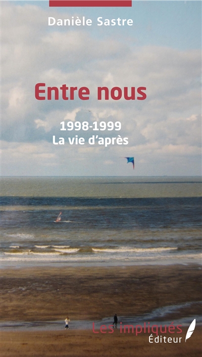 Entre nous. Vol. 4. La vie d'après : 1998-1999