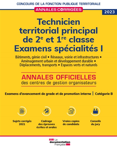 Technicien territorial principal de 2e et 1re classe 2023 : examens d'avancement de grade et de promotion interne, catégorie B : examens spécialités. Vol. 1. Bâtiments, génie civil, réseaux, voirie et infrastructures, aménagement urbain et développement durable, déplacements, transports, espaces verts et naturels