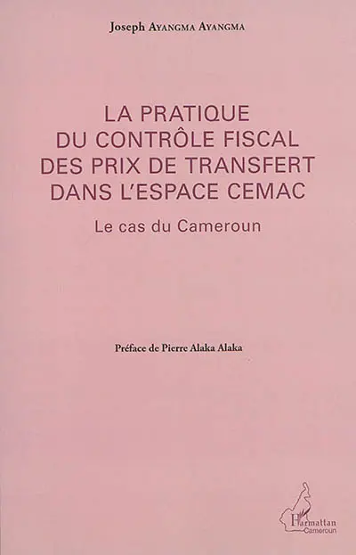 La pratique du contrôle fiscal des prix de transfert dans l'espace CEMAC : le cas du Cameroun