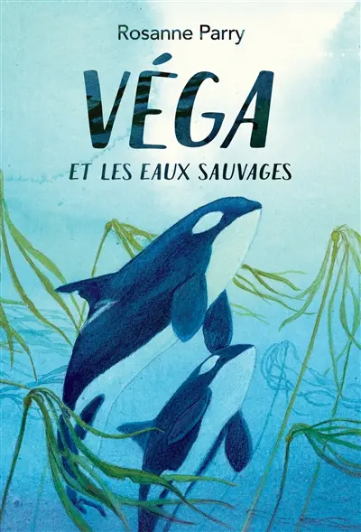 Véga et les eaux sauvages, Rosanne Parry