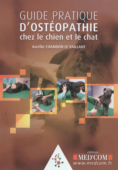 Guide pratique d'ostéopathie chez le chien et le chat