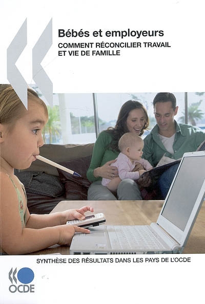Bébés et employeurs : comment réconcilier travail et vie de famille. Vol. 5. Synthèse des résultats dans les pays de l'OCDE