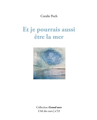 Et je pourrais aussi être la mer