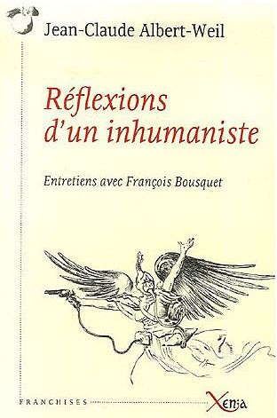 Réflexions d'un inhumaniste : entretiens avec François Bousquet