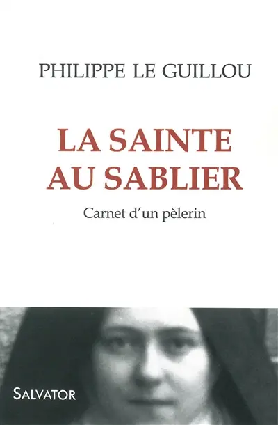 La sainte au sablier : carnet d'un pèlerin