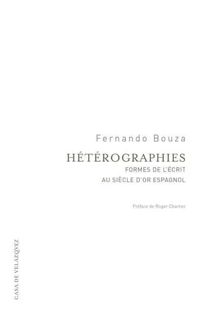 Hétérographies : formes de l'écrit dans le Siècle d'or espagnol