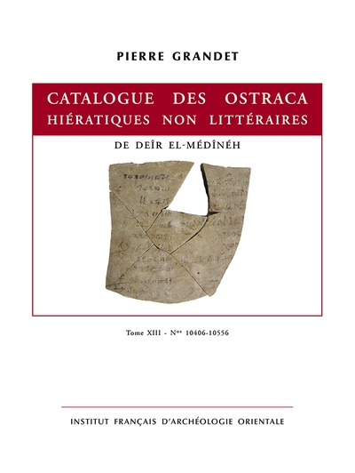 Catalogue des ostraca hiératiques non littéraires de Deîr el-Médînéh. Vol. 13. Nos 10406-10556