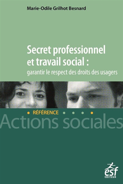 Secret professionnel et travail social : garantir le respect des droits des usagers