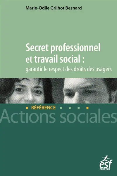 Secret professionnel et travail social : garantir le respect des droits des usagers