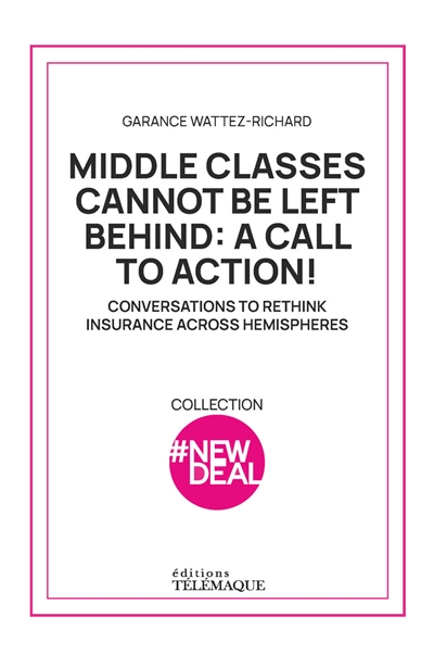 Middle classes cannot be left behind : a call to action! : conversations to rethink insurance across hemispheres