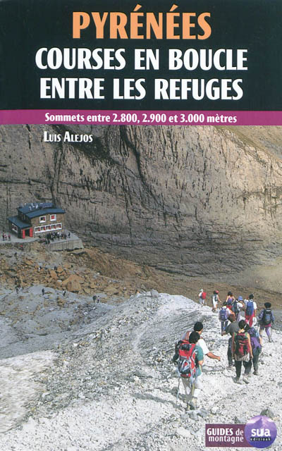 Pyrénées : courses en boucle entre les refuges : sommets entre 2.800, 2.900 et 3.000 mètres