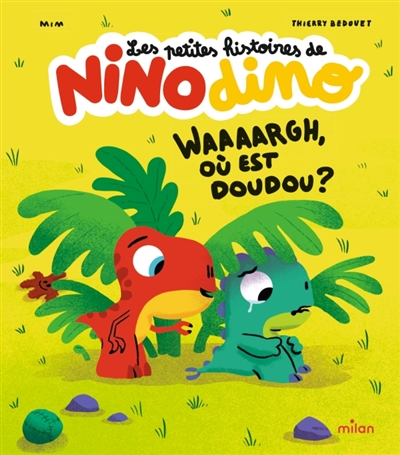 Les petites histoires de Nino dino. Waaaargh, où est doudou ?