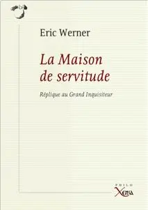 La maison de servitude : réplique au Grand Inquisiteur : essai