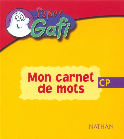 Super Gafi : mon carnet de mots, CP