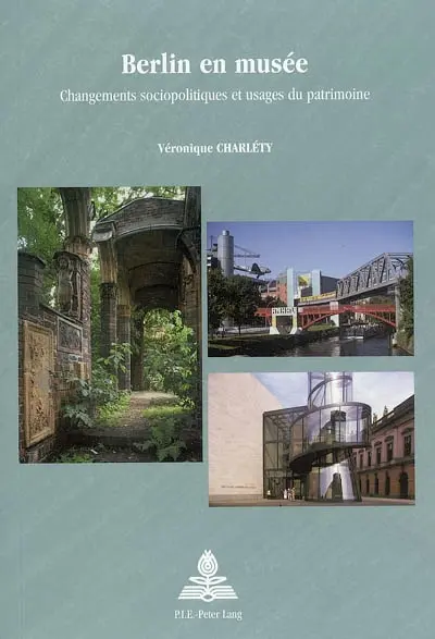 Berlin en musée : changements sociopolitiques et usages du patrimoine