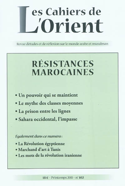 Cahiers de l'Orient (Les), n° 102. Résistances marocaines