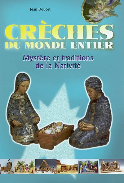 Crèches du monde entier : mystères et traditions de la Nativité