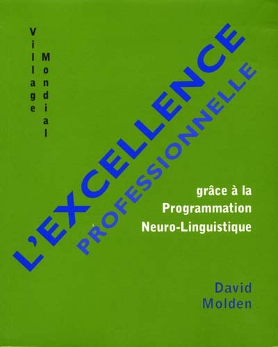 L'excellence professionnelle : grâce à la programmation neurolinguistique