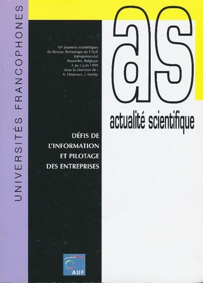 Défis de l'information et pilotage des entreprises : actes des VIe Journées scientifiques du Réseau thématique Entrepreneuriat, Bruxelles, 3-5 juin 1999