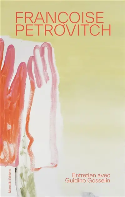 Françoise Pétrovitch : entretien avec Guidino Gosselin