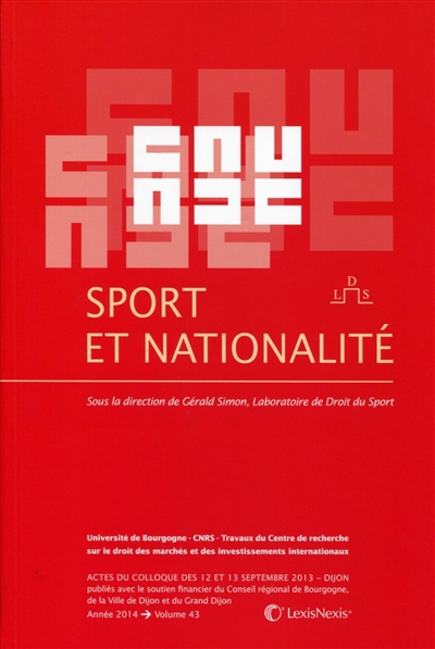 Sport et nationalité : actes du colloque des 12 et 13 septembre 2013, Dijon