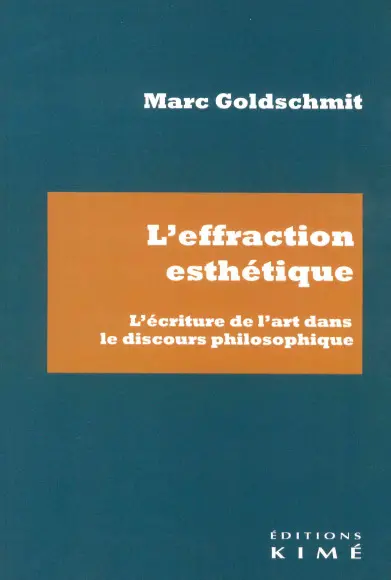 L'effraction esthétique : l'écriture de l'art dans le discours philosophique